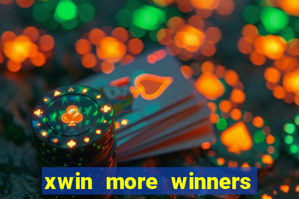 xwin more winners more fun